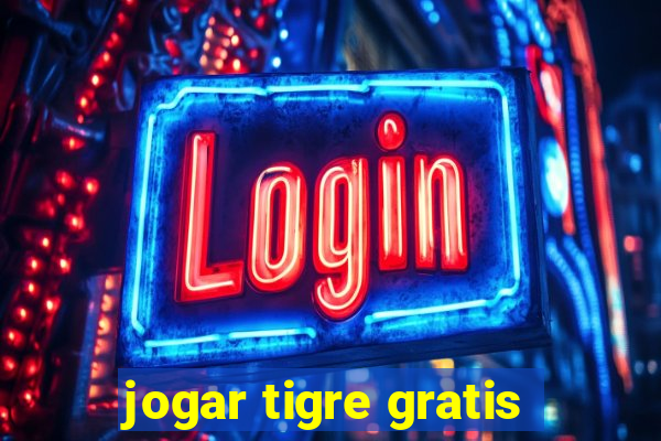 jogar tigre gratis